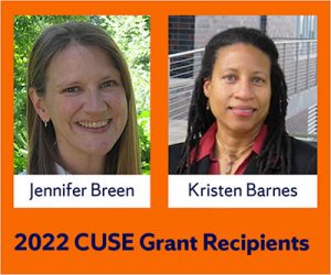 2022 CUSE Grant Recipients Professor Jennifer Breen and Associate Dean Kristen Barnes